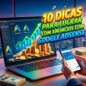 10 Dicas para Lucrar com Anúncios com Google Adsense