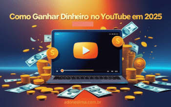 Como Ganhar Dinheiro no YouTube em 2025: Guia Definitivo