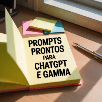 Prompts Prontos para ChatGPT e Gamma: Acelere sua Criação de Conteúdo