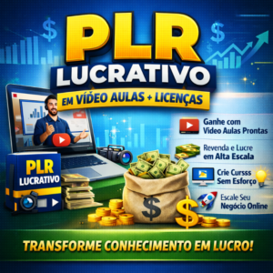 PLR Lucrativo em Vídeo Aulas+Licenças