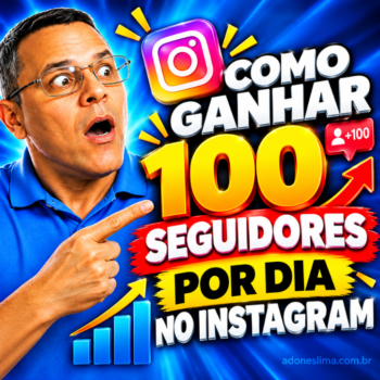 Como Conseguir 100 Seguidores por Dia no Instagram
