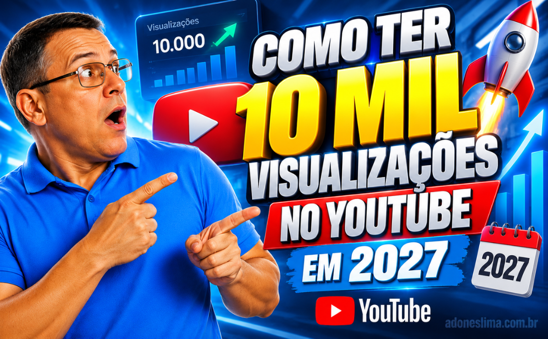 Como Ter 10 Mil Visualizações no YouTube em 2027